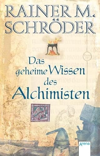 Das geheime Wissen des Alchimisten (Historische Romane R.M.Schröder)