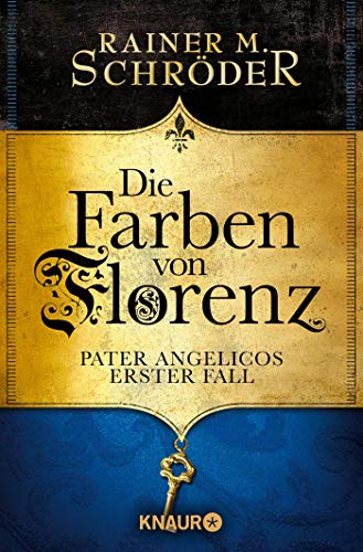 Die Farben von Florenz: Pater Angelicos erster Fall Die Farben von Florenz: Pater Angelicos erster Fall