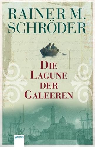 Die Lagune der Galeeren: Ausgezeichnet mit dem Jugendbuchpreis Buxtehuder Bulle 2004 Die Lagune der Galeeren: Ausgezeichnet mit dem Jugendbuchpreis Buxtehuder Bulle 2004