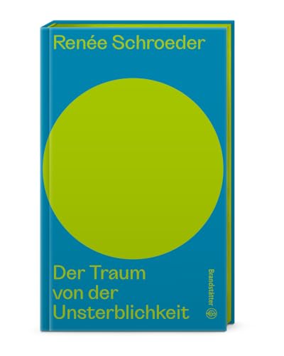 Der Traum von der Unsterblichkeit (Auf dem Punkt) von Brandstätter Verlag