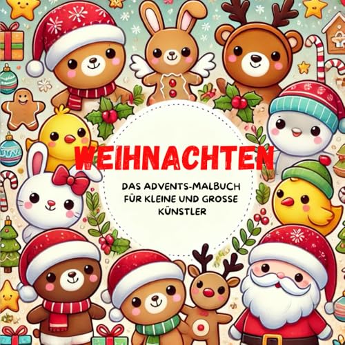 Weihnachten - Das Advents-Malbuch für kleine und große Künstler: 24 kreative Tage voller Winter- und Weihnachtszauber | Überarbeitete Ausgabe – 2. Version
