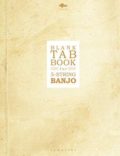 Blank Tab Book for 5-String Banjo: Notebook in Composer Format von Independently published