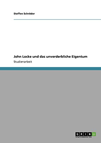 John Locke und das unverderbliche Eigentum