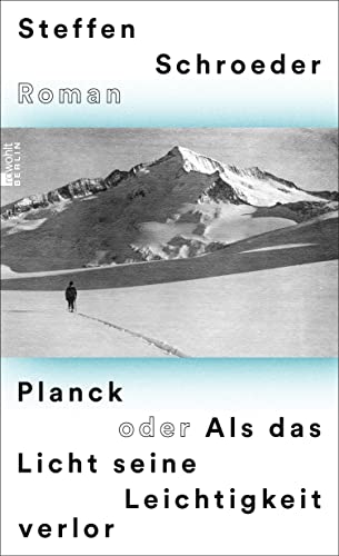Planck oder Als das Licht seine Leichtigkeit verlor von Rowohlt Berlin