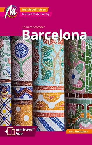 Barcelona MM-City Reiseführer Michael Müller Verlag: Individuell reisen mit vielen praktischen Tipps. Inkl. Freischaltcode zur ausführlichen App mmtravel.com Barcelona MM-City Reiseführer Michael Müller Verlag: Individuell reisen mit vielen praktischen Tipps. Inkl. Freischaltcode zur ausführlichen App mmtravel.com