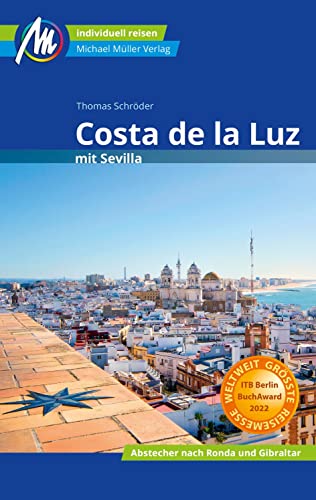 Costa de la Luz mit Sevilla Reiseführer Michael Müller Verlag: Abstecher nach Ronda und Gibraltar. Individuell reisen mit vielen praktischen Tipps (MM-Reisen) von Mller, Michael GmbH