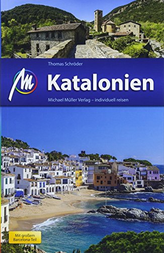 Katalonien Reiseführer Michael Müller Verlag: Individuell reisen mit vielen praktischen Tipps (MM-Reisen)