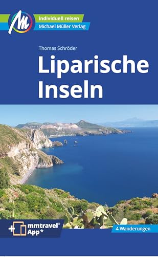 Liparische Inseln Reiseführer Michael Müller Verlag: Individuell reisen mit vielen praktischen Tipps. Inkl. Freischaltcode zur ausführlichen App mmtravel.com (MM-Reisen)