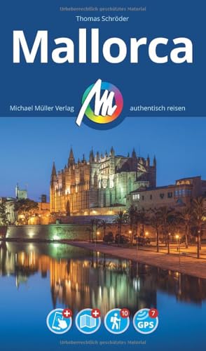 MICHAEL MÜLLER REISEFÜHRER Mallorca: 100% authentisch, aktuell und vor Ort recherchiert. Inkl. App. (MM-Reisen) von Michael Müller Verlag