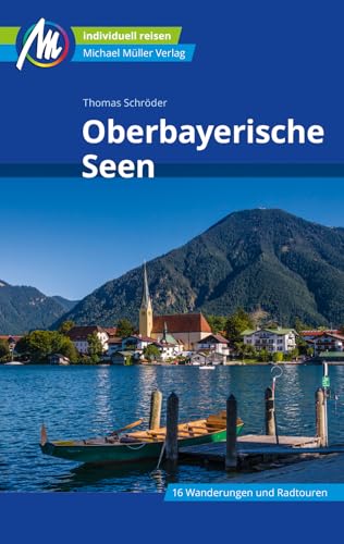 Oberbayerische Seen Reiseführer Michael Müller Verlag: Individuell reisen mit vielen praktischen Tipps. (MM-Reisen) von Mller, Michael GmbH