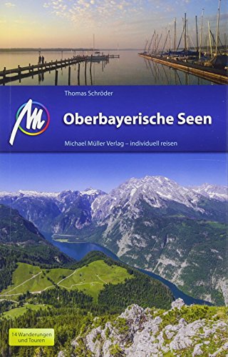 Oberbayerische Seen Reiseführer Michael Müller Verlag: Individuell reisen mit vielen praktischen Tipps Oberbayerische Seen Reiseführer Michael Müller Verlag: Individuell reisen mit vielen praktischen Tipps