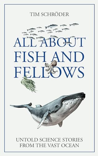 All about fish and fellows: Untold science stories from the vast ocean