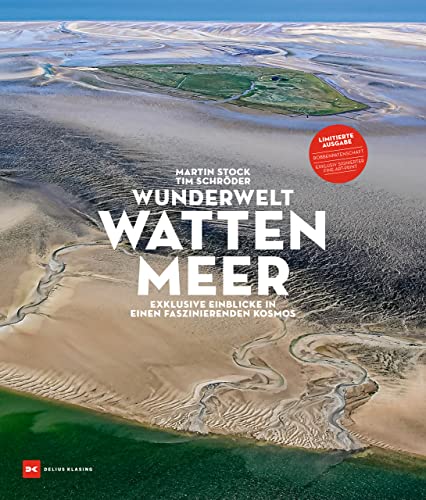 Wunderwelt Wattenmeer: Exklusive Einblicke in einen faszinierenden Kosmos von Delius Klasing Vlg GmbH