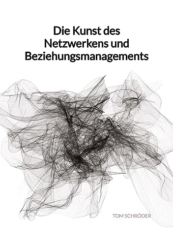 Die Kunst des Netzwerkens und Beziehungsmanagements