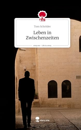 Leben in Zwischenzeiten. Life is a Story - story.one von story.one publishing