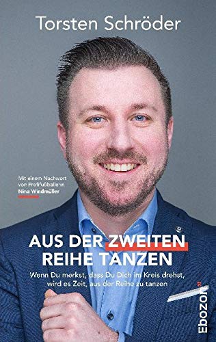 Aus der zweiten Reihe tanzen: Wenn du merkst, dass Du Dich im Kreis drehst, wird es Zeit, aus der Reihe zu tanzen Aus der zweiten Reihe tanzen: Wenn du merkst, dass Du Dich im Kreis drehst, wird es Zeit, aus der Reihe zu tanzen von Ebozon Verlag