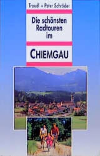 Die schönsten Radtouren im Chiemgau von BVA Bielefelder Verlag