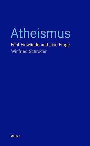 Atheismus: Fünf Einwände und eine Frage (Blaue Reihe) von Meiner, F