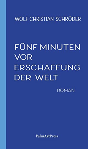Fünf Minuten vor Erschaffung der Welt
