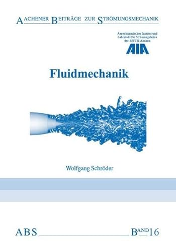 Fluidmechanik (Aachener Beiträge zur Strömungsmechanik) von Verlagsgruppe Mainz