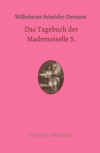 Das Tagebuch der Mademoiselle S.: Aus den Memoiren einer Sängerin von epubli