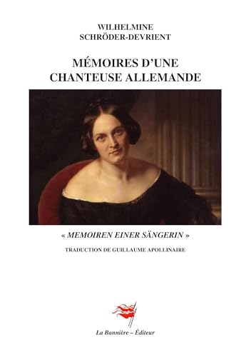 Mémoires d'une chanteuse allemande: Memoiren einer Sängerin von Les Editions De La Bannière