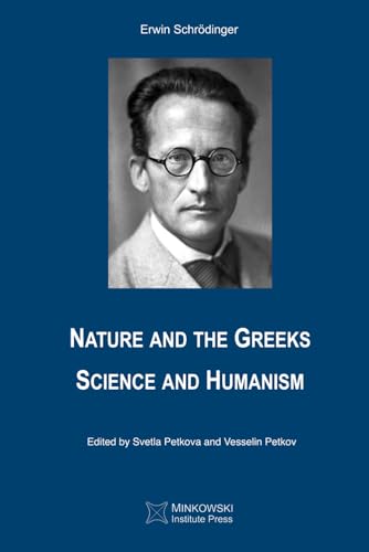 Nature and the Greeks Science and Humanism von Minkowski Institute Press