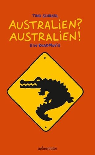 Australien? Australien!: Ein Roadmovie