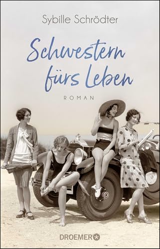 Schwestern fürs Leben: Roman von Droemer Knaur*