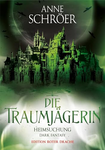 Die Traumjägerin: Heimsuchung von Edition Roter Drache
