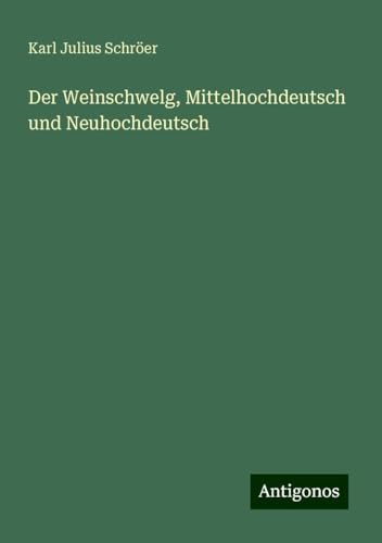 Der Weinschwelg, Mittelhochdeutsch und Neuhochdeutsch