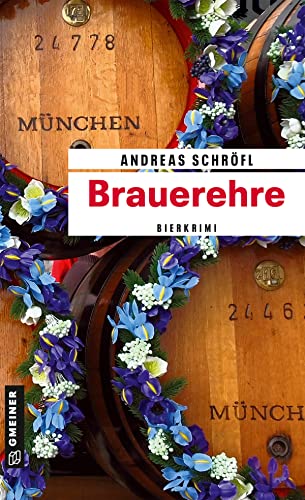 Brauerehre: Der »Sanktus« muss ermitteln (Kriminalromane im GMEINER-Verlag) von Gmeiner-Verlag