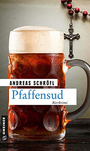 Pfaffensud: Bier-Krimi (Kriminalromane im GMEINER-Verlag) (Der Sanktus muss ermitteln) von Gmeiner Verlag