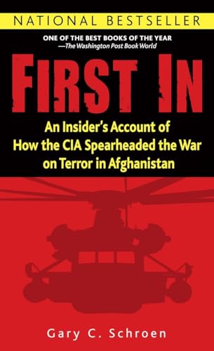 First In: An Insider's Account of How the CIA Spearheaded the War on Terror in Afghanistan