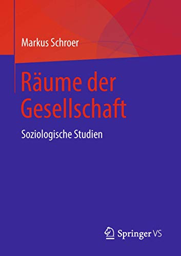 Räume der Gesellschaft: Soziologische Studien von Springer VS