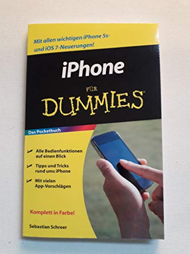iPhone für Dummies: Das Pocketbuch: Das Pocketbuch. Mit allen wichtigen iPhone 5s- und iOS 7-Neuerungen!