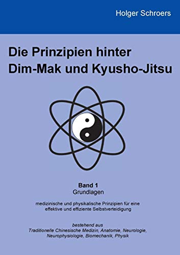 Die Prinzipien hinter Dim-Mak und Kyusho-Jitsu: Band 1 - Grundlagen