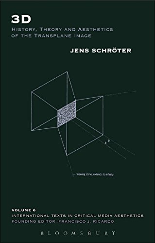 3D: History, Theory and Aesthetics of the Transplane Image (International Texts in Critical Media Aesthetics) von Bloomsbury