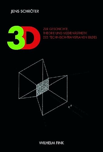 3D: Zur Geschichte, Theorie und Medienästhetik des technisch-transplanen Bildes 3D: Zur Geschichte, Theorie und Medienästhetik des technisch-transplanen Bildes von Brill | Fink