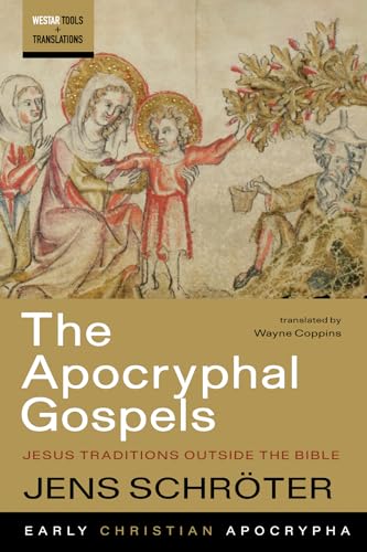 The Apocryphal Gospels: Jesus Traditions outside the Bible (Westar Tools and Translations)