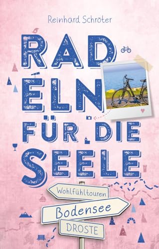 Bodensee. Radeln für die Seele: Wohlfühltouren