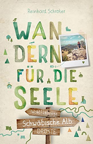 Schwäbische Alb. Wandern für die Seele: Wohlfühlwege