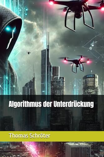 Algorithmus der Unterdrückung Algorithmus der Unterdrückung von Independently published