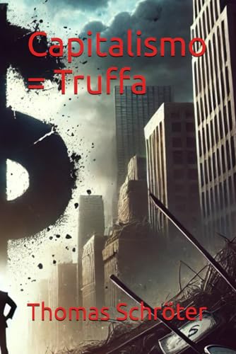 Capitalismo = Truffa Capitalismo = Truffa von Independently published