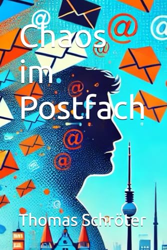 Chaos im Postfach Chaos im Postfach von Independently published