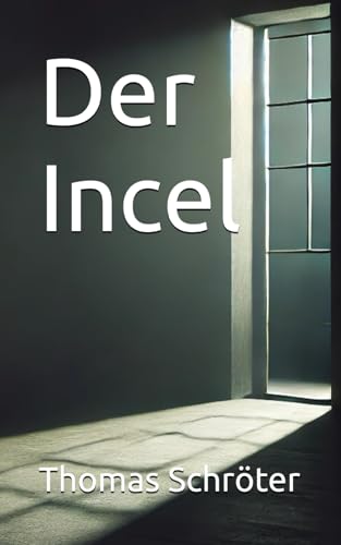 Der Incel Der Incel von Independently published