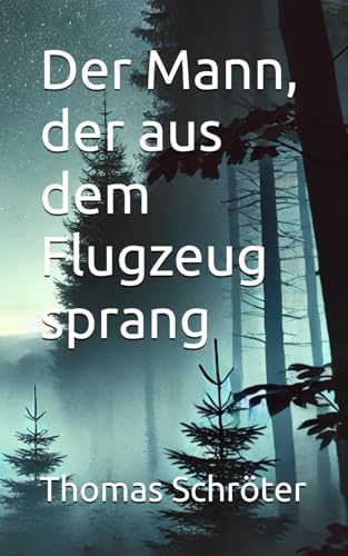 Der Mann, der aus dem Flugzeug sprang Der Mann, der aus dem Flugzeug sprang von Independently published