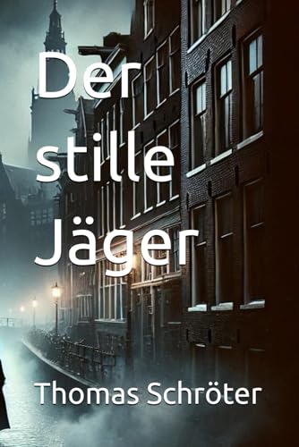 Der stille Jäger Der stille Jäger von Independently published