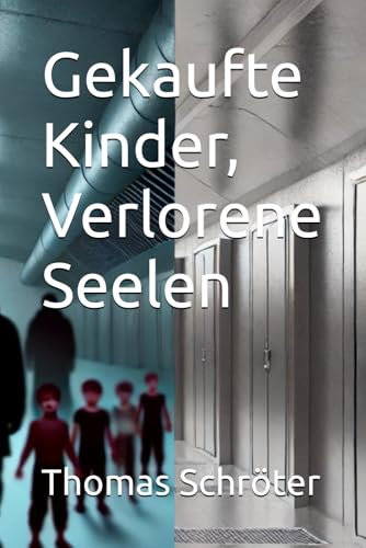 Gekaufte Kinder, Verlorene Seelen Gekaufte Kinder, Verlorene Seelen