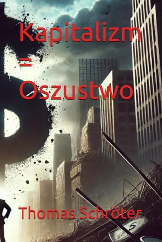Kapitalizm = Oszustwo Kapitalizm = Oszustwo von Independently published